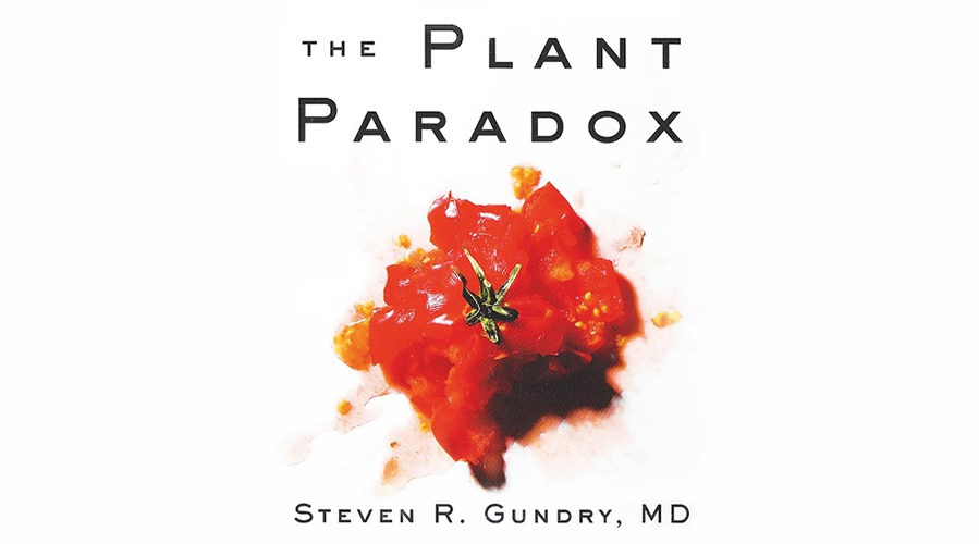 The Plant Paradox by Steven R. Gundry, MD